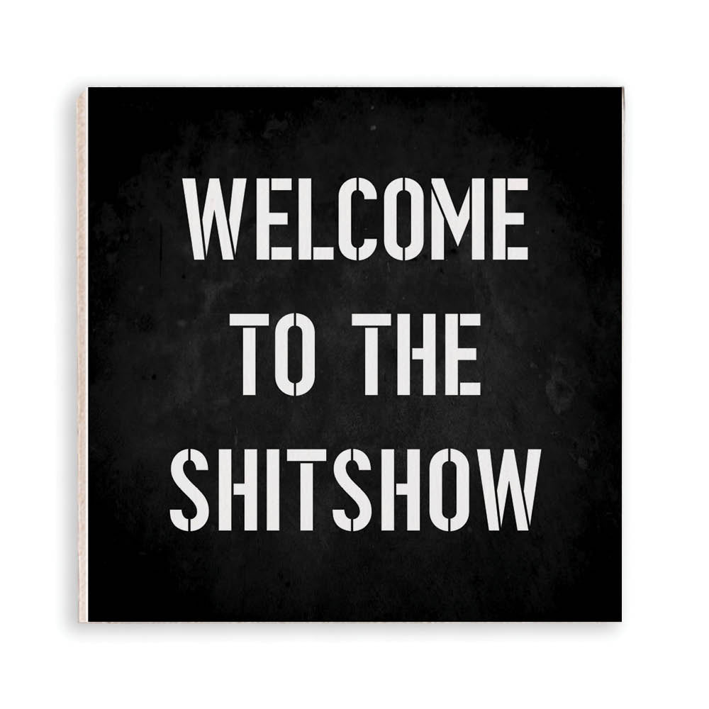 Welcome To The Shit Show Wooden Magnet