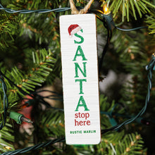 Load image into Gallery viewer, Santa Stop Here Rectangle Ornament
