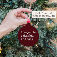 Love You To Columbia Ornament