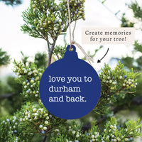 Love You To Durham Ornament