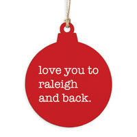 Love You To Raleigh Ornament