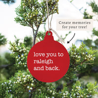 Love You To Raleigh Ornament