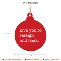Love You To Raleigh Ornament