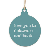 Love You To Delaware Ornament