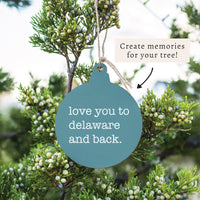 Love You To Delaware Ornament