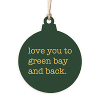 Love You To Green Bay Ornament