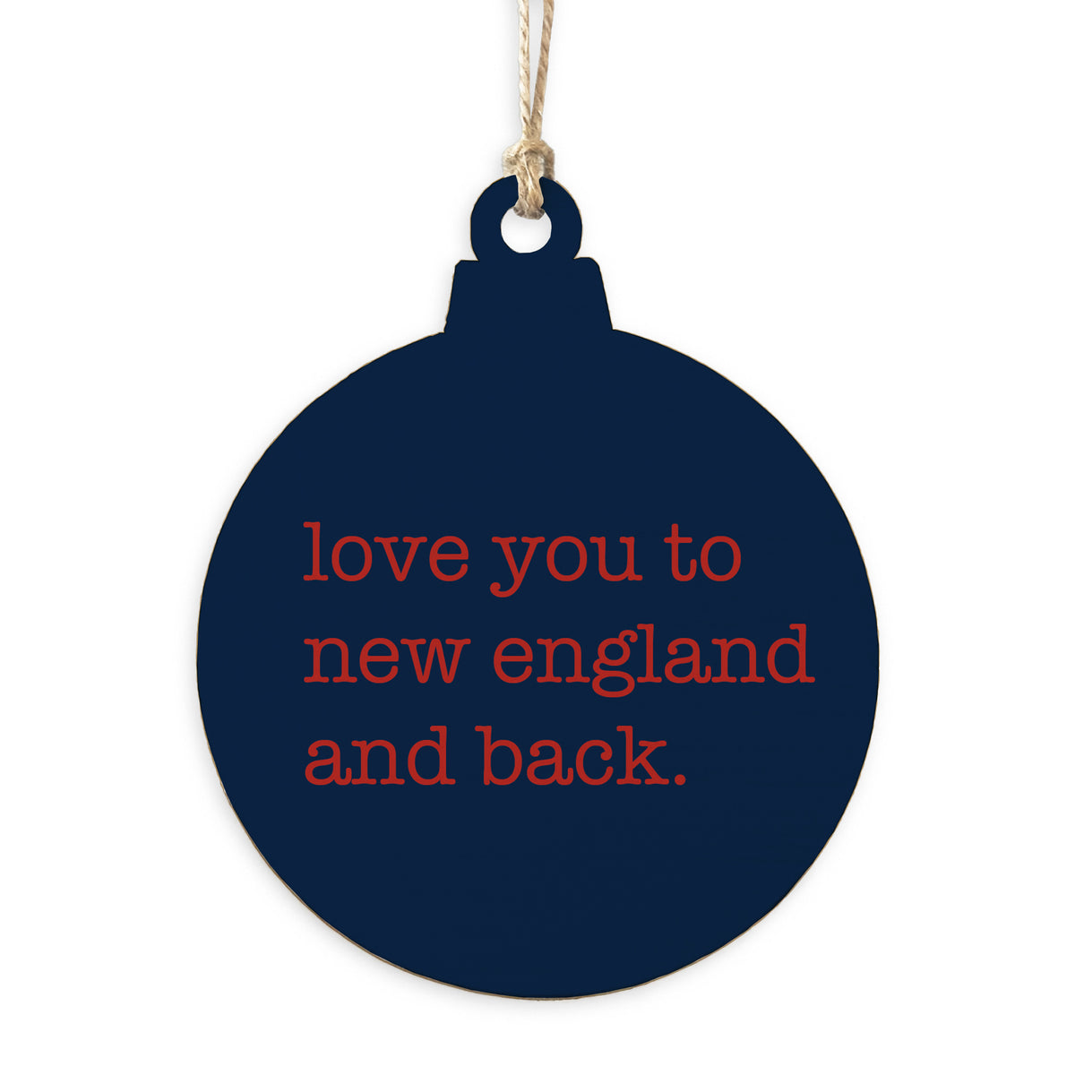 Love You To New England Ornament