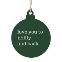 Love You To Philly Ornament