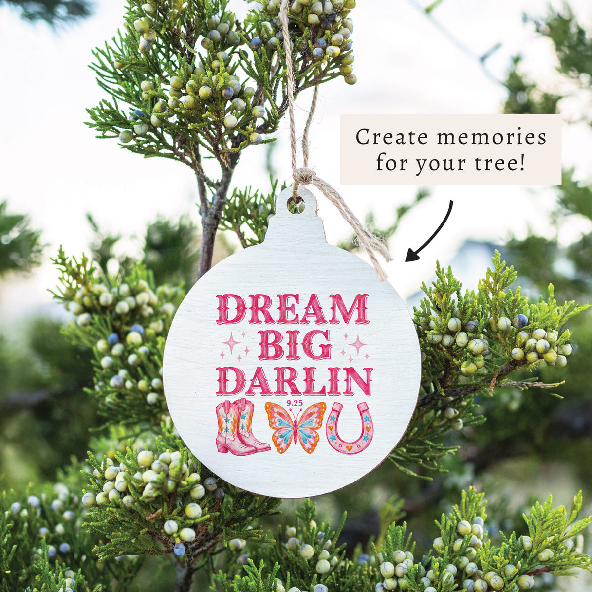 Dream Big Darlin Ornament