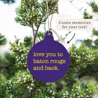 Love You To Baton Rouge Ornament