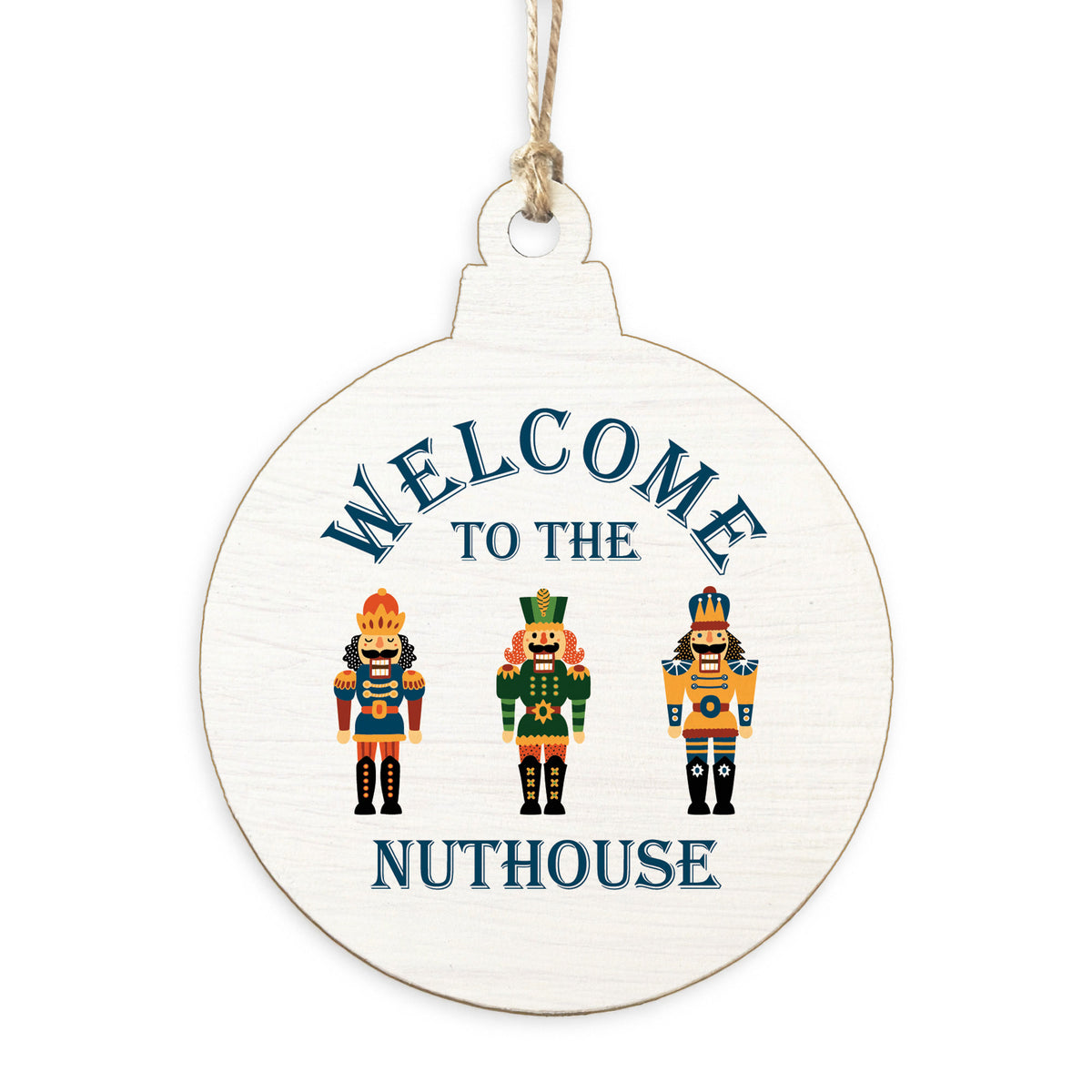 Welcome To The Nuthouse Ornament