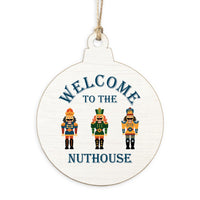 Welcome To The Nuthouse Ornament