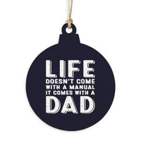 Life Comes With A Dad Ornament