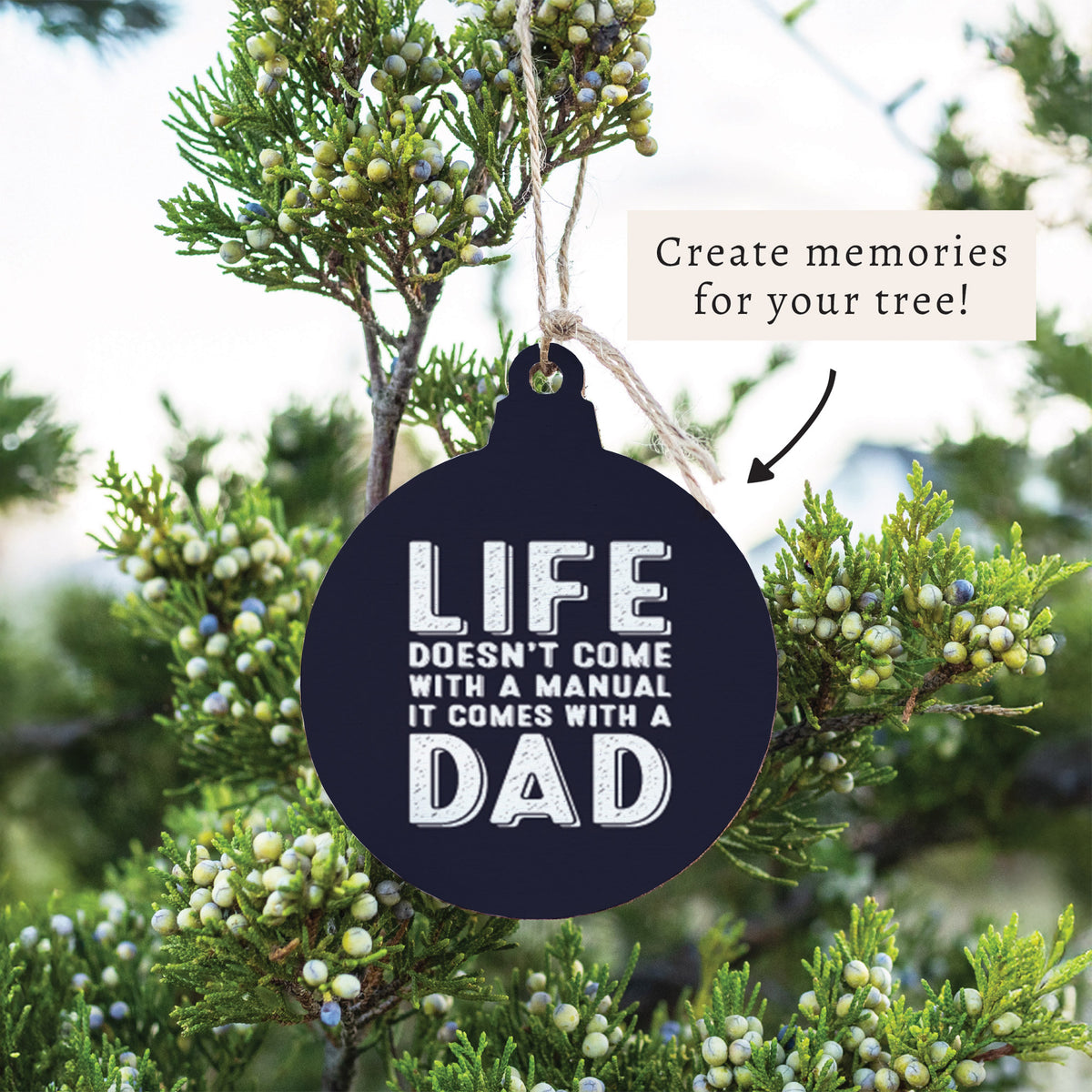 Life Comes With A Dad Ornament