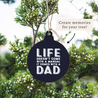 Life Comes With A Dad Ornament