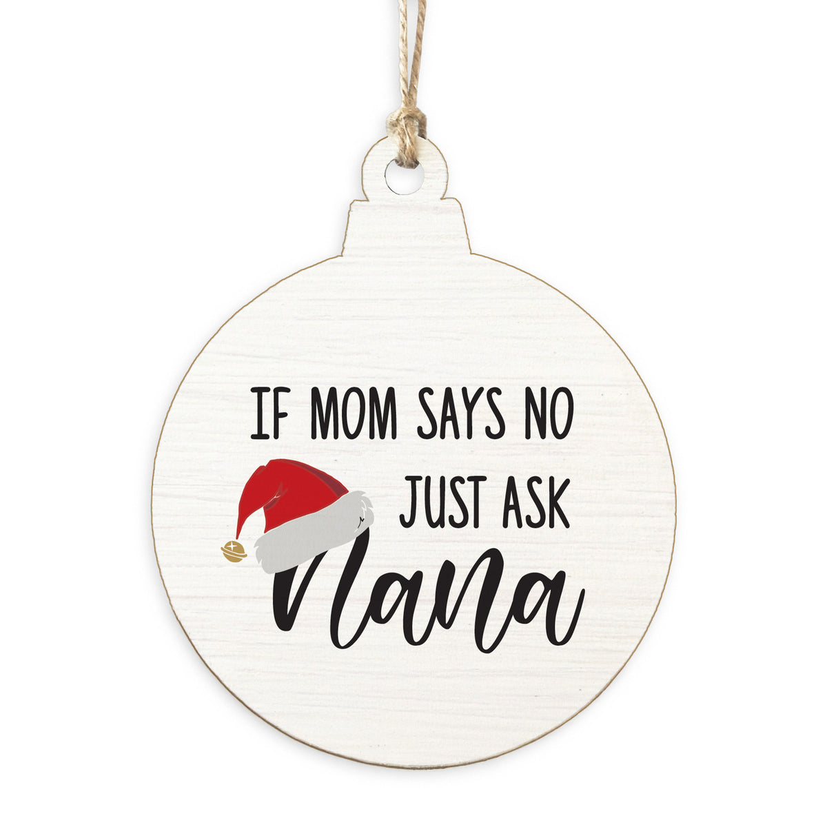 Just Ask Nana Ornament