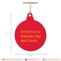 Love You To Kansas City Ornament