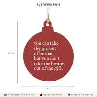 Can't Take The Girl Out Of Boston Ornament
