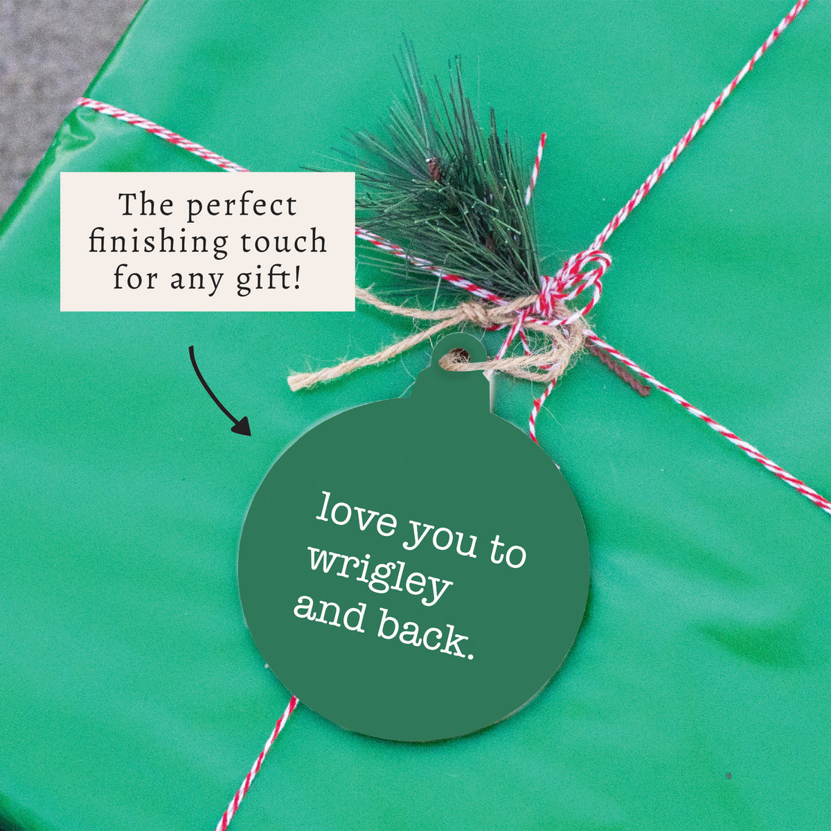 Love You To Wrigley Ornament