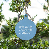 Love You To Chapel Hill Ornament