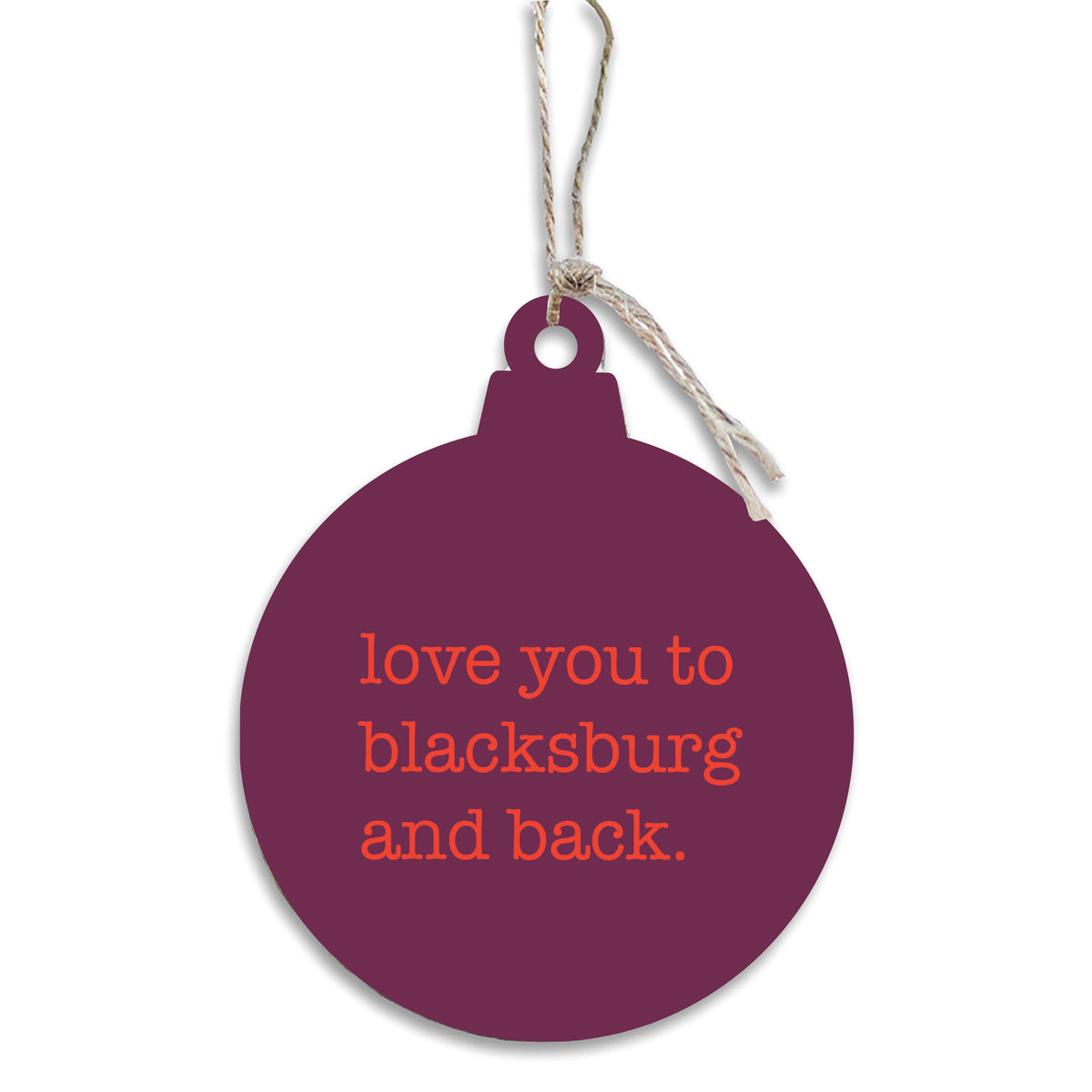Love You To Blacksburg Ornament