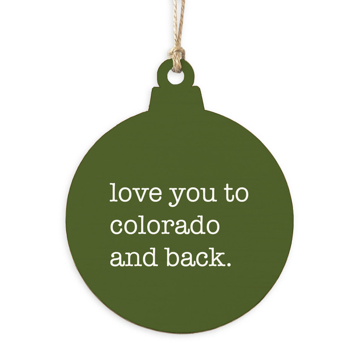 Love You To Colorado Ornament