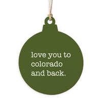 Love You To Colorado Ornament