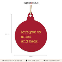 Love You To Ames Ornament