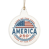 America 250 Land of The Free Ornament