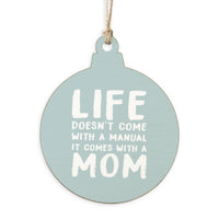 Life Comes with a Mom Ornament