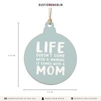 Life Comes with a Mom Ornament