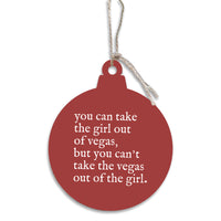 Can't Take The Girl Out Of Vegas Ornament