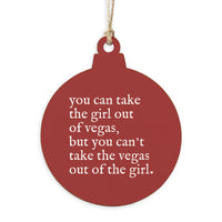 Can't Take The Girl Out Of Vegas Ornament