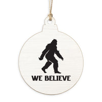Big Foot We Believe Ornament
