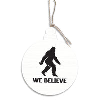 Big Foot We Believe Ornament