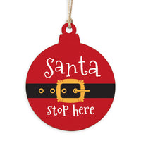 Santa Stop Here Ornament