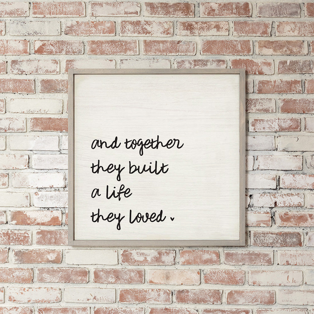 And Together They Built A Life They Loved Wall Art