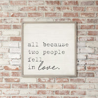 All Because Two People Fell In Love Wall Art