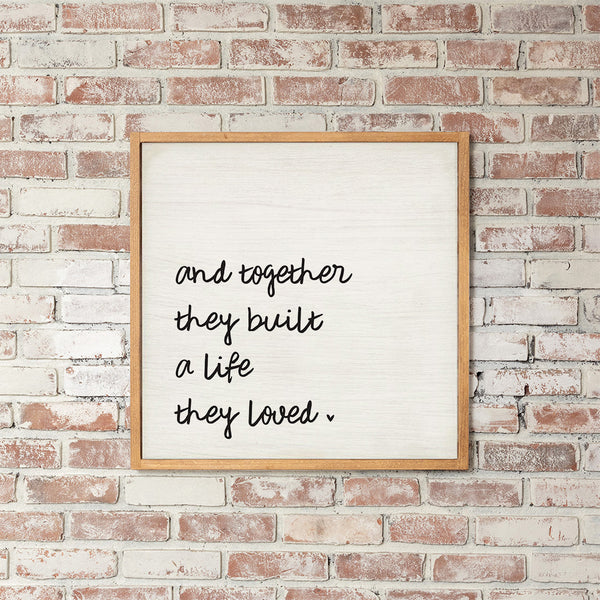 And Together They Built A Life They Loved Wall Art