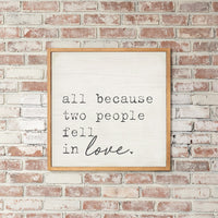 All Because Two People Fell In Love Wall Art