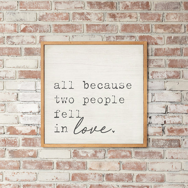 All Because Two People Fell In Love Wall Art