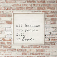 All Because Two People Fell In Love Wall Art