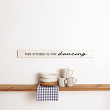 Load image into Gallery viewer, This Kitchen is for Dancing Barn Wood Sign
