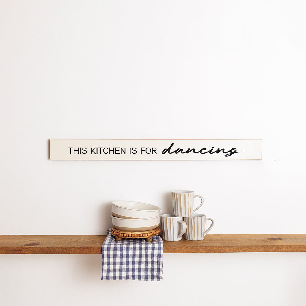 This Kitchen is for Dancing Barn Wood Sign
