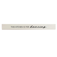 This Kitchen is for Dancing Barn Wood Sign