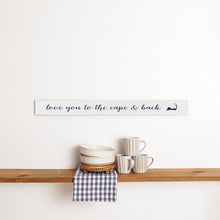 Load image into Gallery viewer, Love You to The Cape and Back Barn Wood Sign
