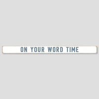 On Your Word Time Personalized Barnwood Sign