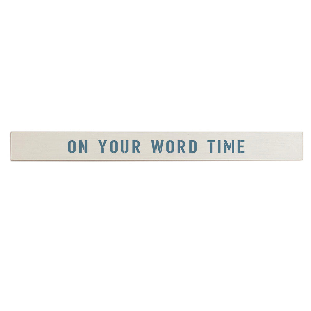 On Your Word Time Personalized Barnwood Sign