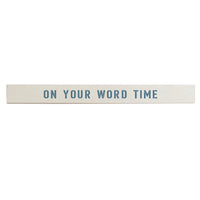 On Your Word Time Personalized Barnwood Sign