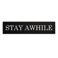 Stay Awhile Barn Wood Sign